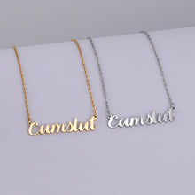 Load image into Gallery viewer, Cumslut Necklace, Stainless Steel Silver or Gold Finish