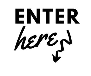 Enter Here -  Temporary Tattoo - HWC LLC